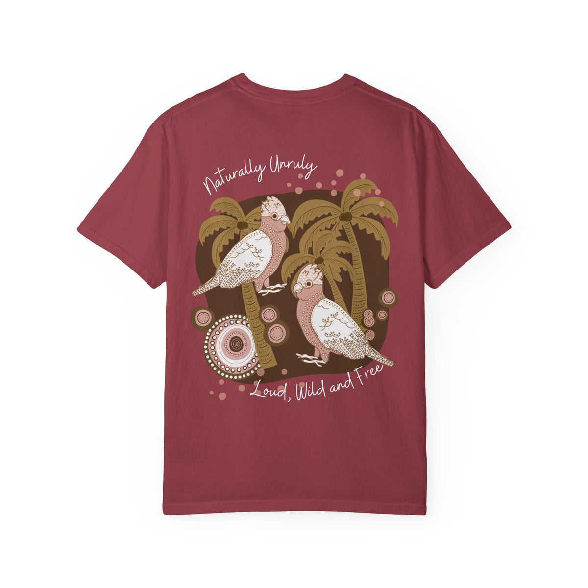 T-Shirt — “Naturally Unruly: Loud, Wild and Free” Cockatoo Graphic