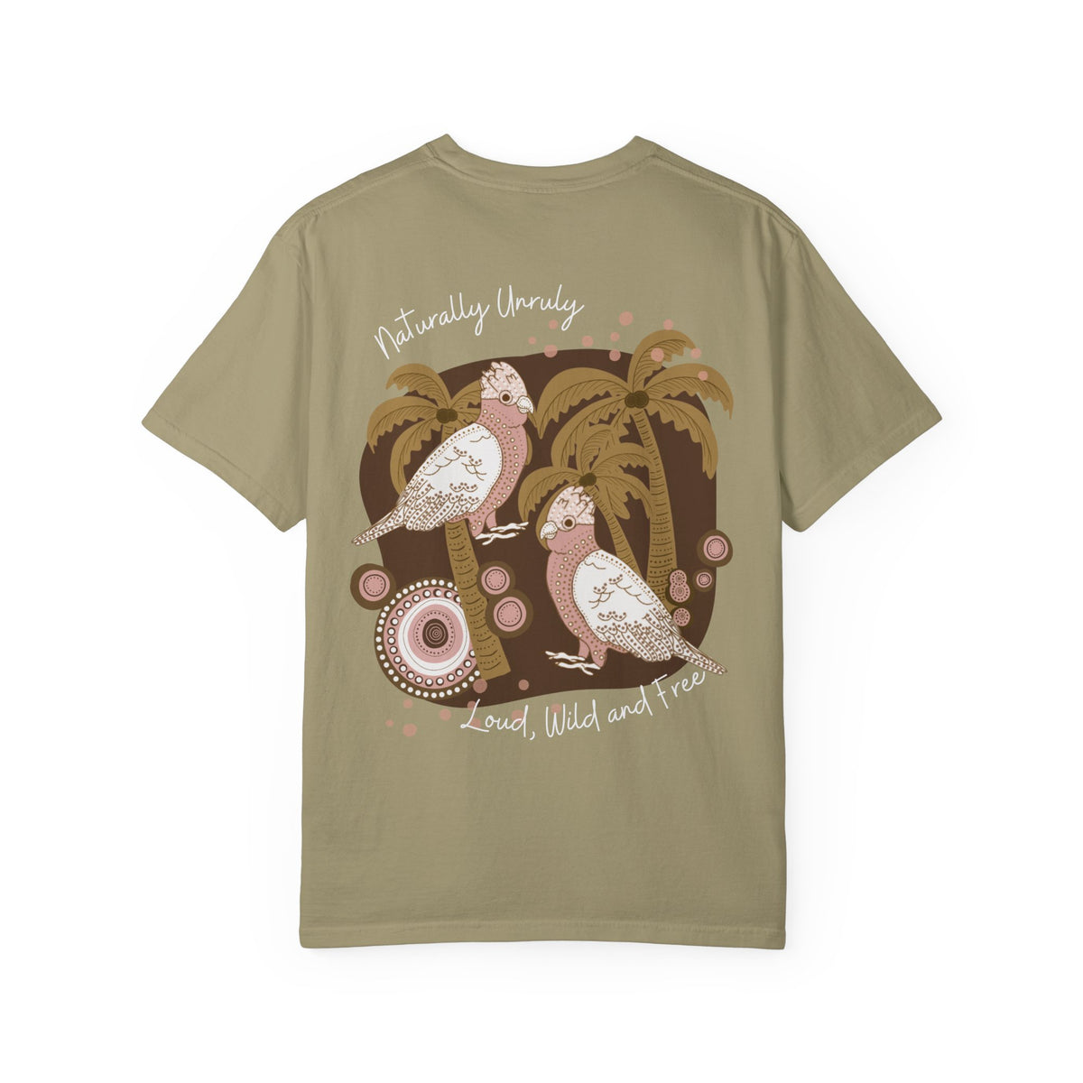 T-Shirt — “Naturally Unruly: Loud, Wild and Free” Cockatoo Graphic